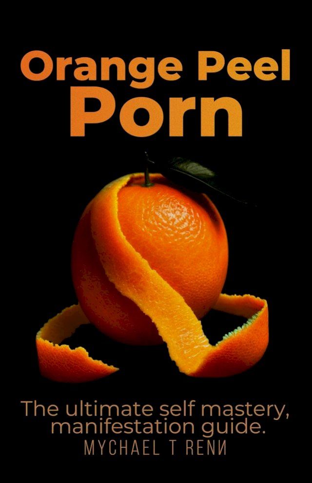  Orange Peel Porn(Kobo/電子書)