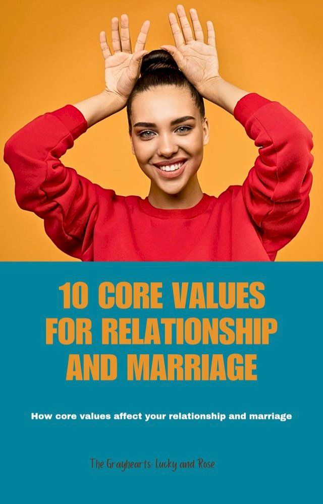  10 CORE VALUES FOR RELATIONSHIP AND MARRIAGE(Kobo/電子書)