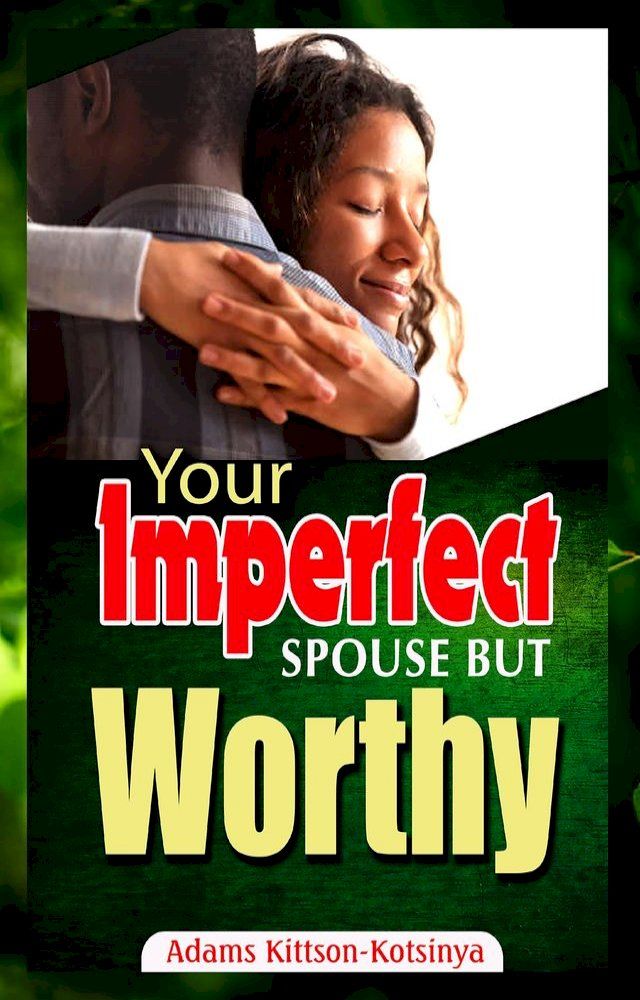  Your imperfect spouse but worthy(Kobo/電子書)