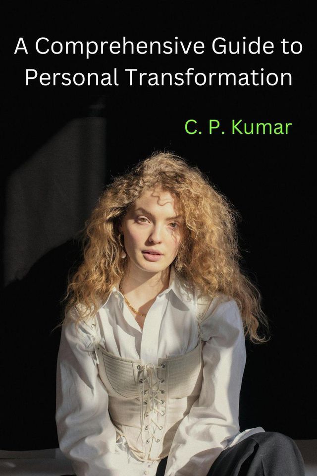  A Comprehensive Guide to Personal Transformation(Kobo/電子書)