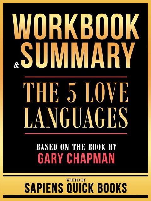 Workbook & Summary - The 5 Love Languages - Based On The Book By Gary Chapman(Kobo/電子書)