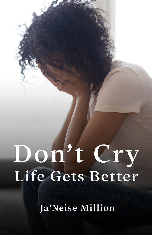  Don't cry life gets better(Kobo/電子書)