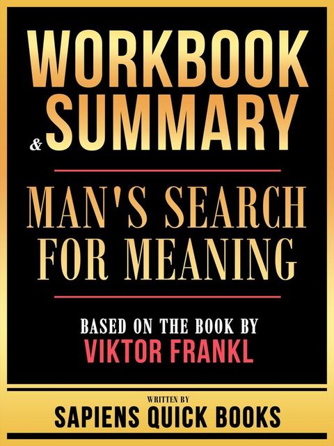 Workbook & Summary - Man's Search For Meaning - Based On The Book By Viktor Frankl(Kobo/電子書)