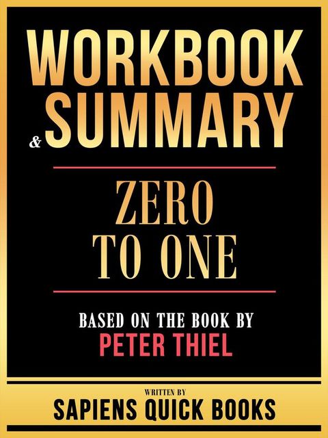 Workbook & Summary - Zero To One - Based On The Book By Peter Thiel(Kobo/電子書)