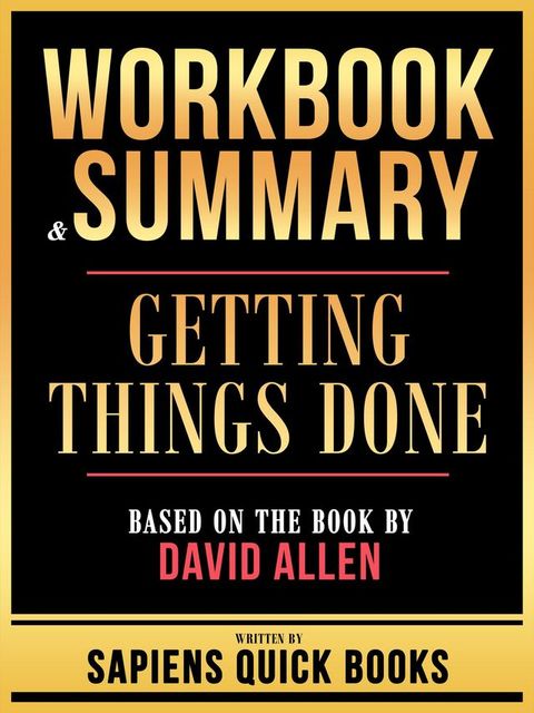 Workbook & Summary - Getting Things Done - Based On The Book By David Allen(Kobo/電子書)