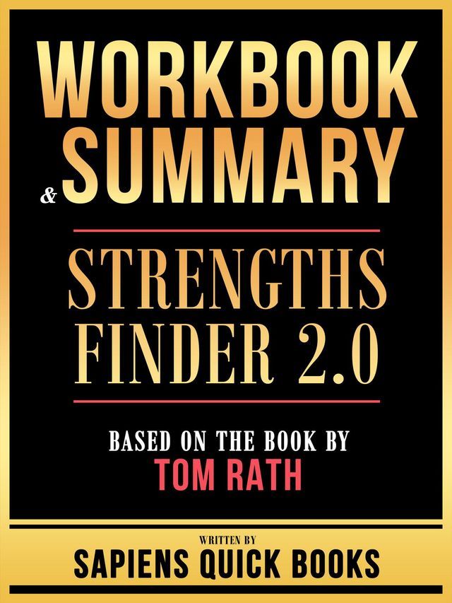  Workbook & Summary - Strengths Finder 2.0 - Based On The Book By Tom Rath(Kobo/電子書)