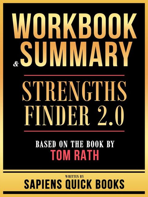 Workbook & Summary - Strengths Finder 2.0 - Based On The Book By Tom Rath(Kobo/電子書)