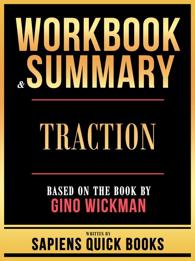  Workbook & Summary - Traction - Based On The Book By Gino Wickman(Kobo/電子書)