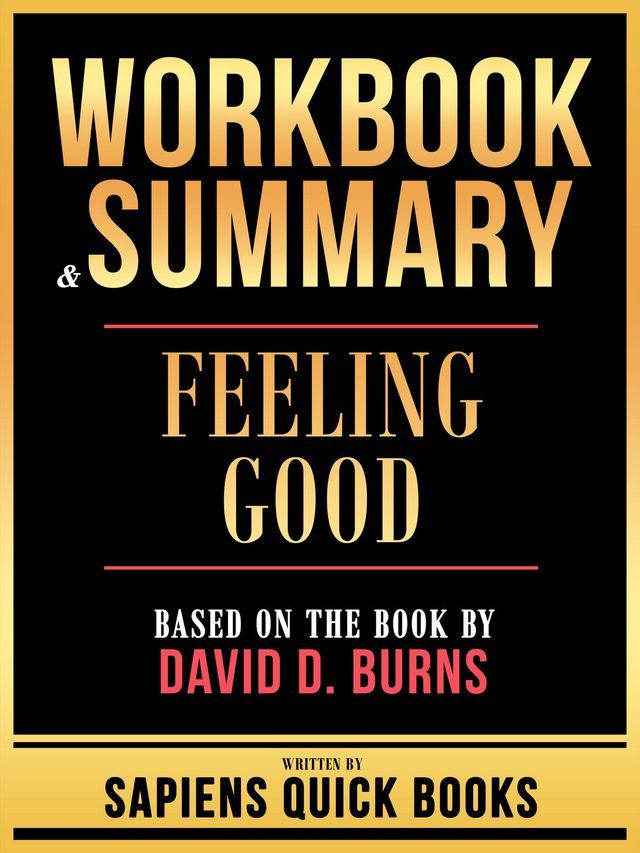  Workbook & Summary - Feeling Good - Based On The Book By David D. Burns(Kobo/電子書)