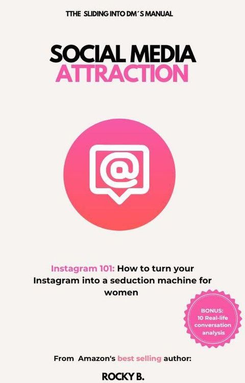 Social Media Attraction: Instagram 101: How to turn your Instagram into a seduction machine for women.(Kobo/電子書)