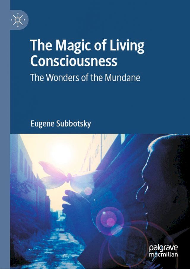  The Magic of Living Consciousness(Kobo/電子書)