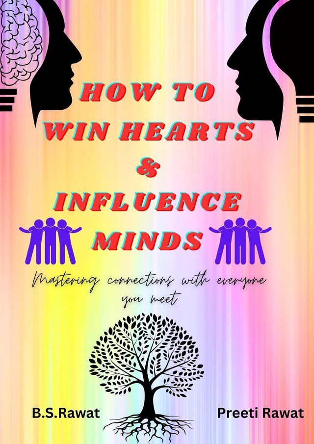  How To Win Hearts and Influence Minds(Kobo/電子書)