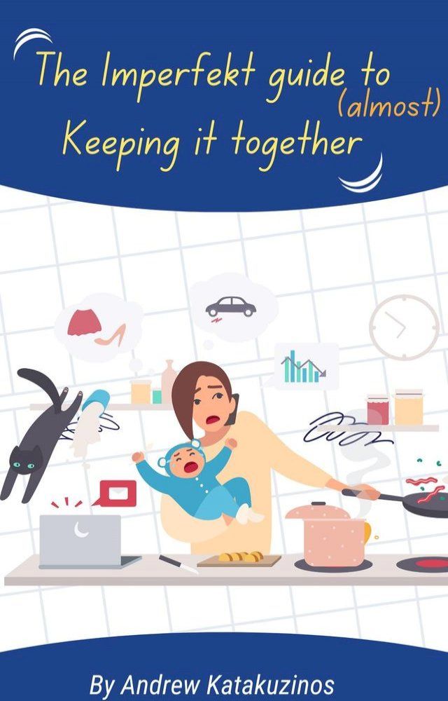  The Imperfekt Parent's Guide to (Almost) Keeping It Together(Kobo/電子書)