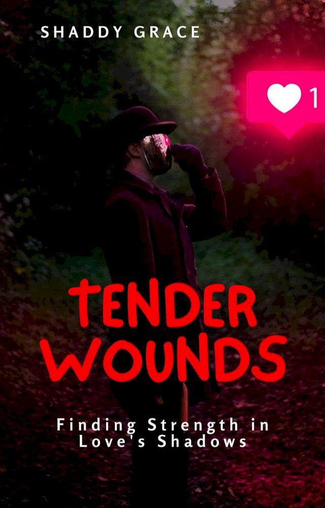  Tender Wounds: Finding Strength in Love's Shadows(Kobo/電子書)