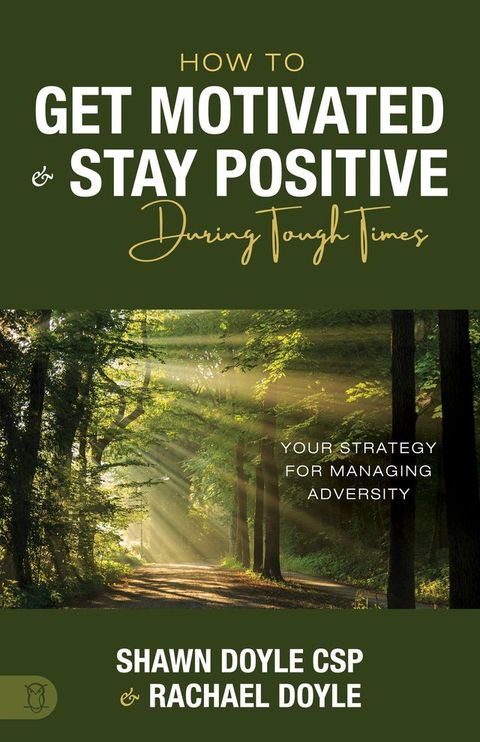 How to Get Motivated and Stay Positive During Tough Times(Kobo/電子書)