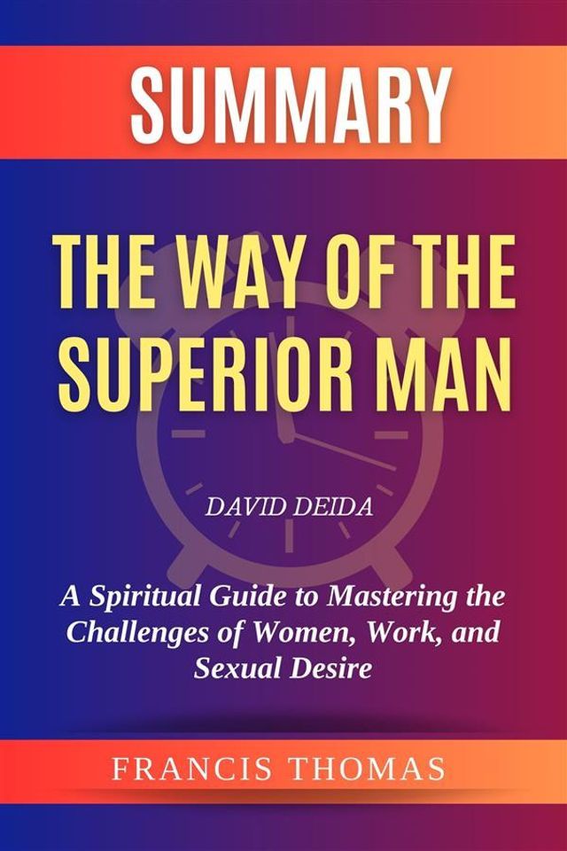  Summary of The Way of the Superior Man by David Deida(Kobo/電子書)