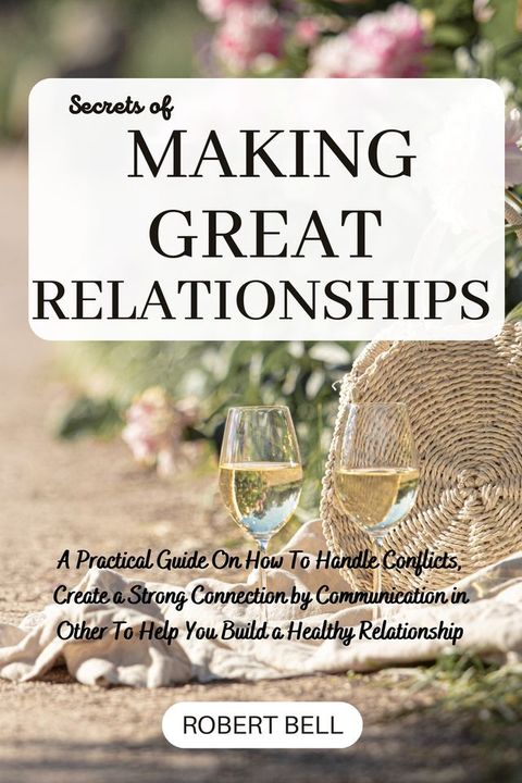 Secrets of Making Great Relationships(Kobo/電子書)