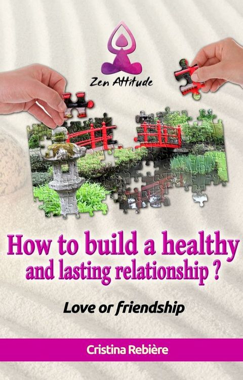 How to build a healthy and lasting relationship?(Kobo/電子書)