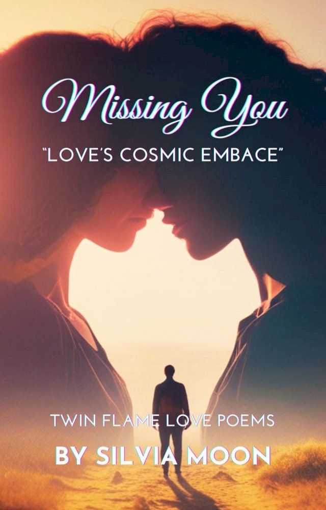  Missing You: Love's Cosmic Embrace(Kobo/電子書)