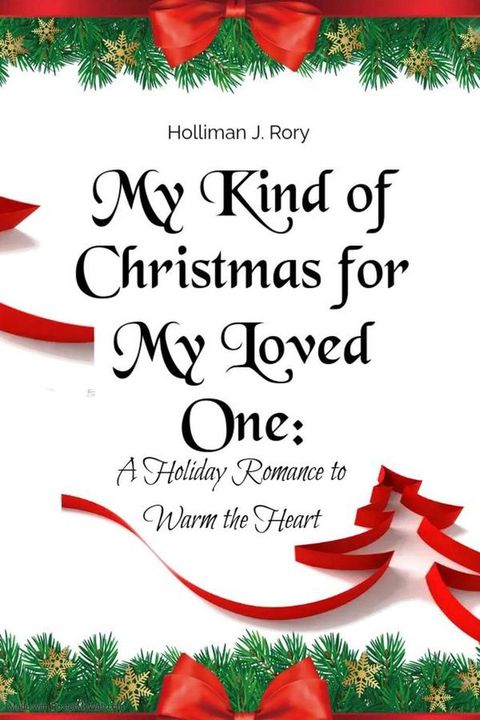 My Kind of Christmas for My Loved One: A Holiday Romance to Warm the Heart(Kobo/電子書)