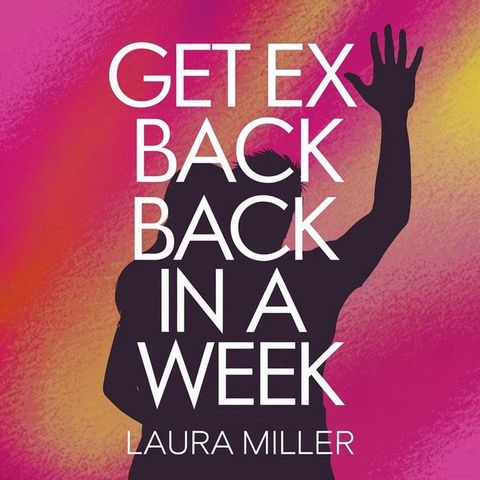 How to Get Your Ex Back in a Week(Kobo/電子書)