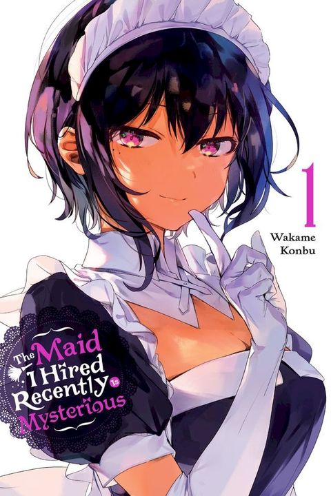 The Maid I Hired Recently Is Mysterious, Vol. 1(Kobo/電子書)