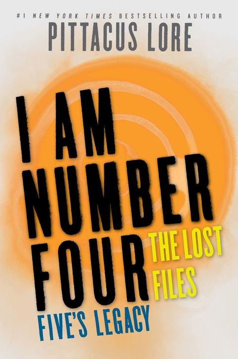 I Am Number Four: The Lost Files: Five's Legacy(Kobo/電子書)