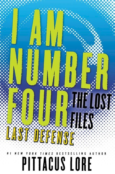 I Am Number Four: The Lost Files: Last Defense(Kobo/電子書)