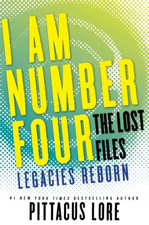 I Am Number Four: The Lost Files: Legacies Reborn(Kobo/電子書)