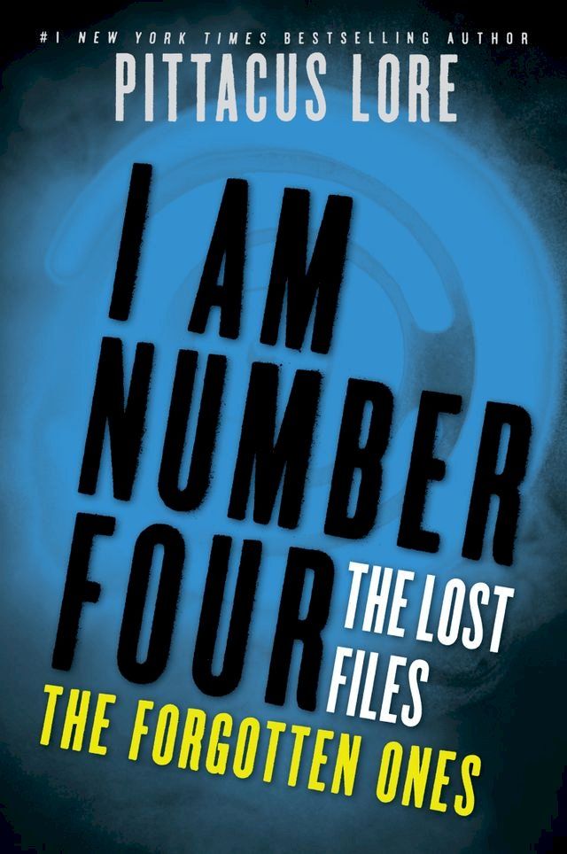  I Am Number Four: The Lost Files: The Forgotten Ones(Kobo/電子書)