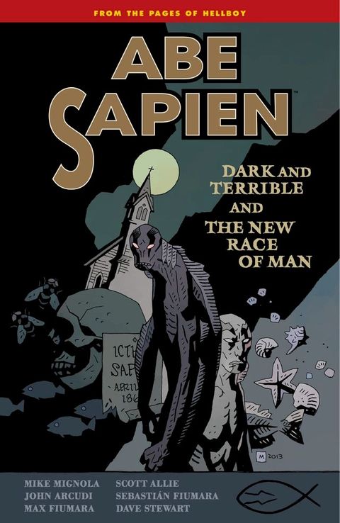 Abe Sapien Volume 3: Dark and Terrible and the New Race of Man(Kobo/電子書)