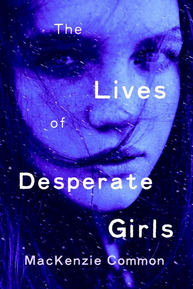  The Lives of Desperate Girls(Kobo/電子書)