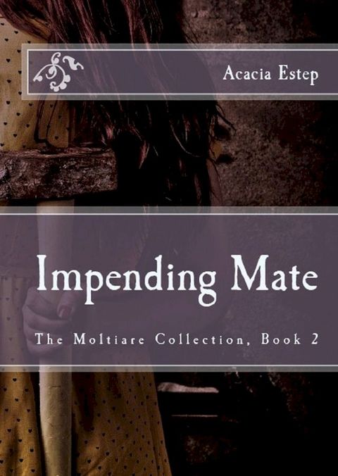 Impending Mate, The Moltiare Collection: Book 2(Kobo/電子書)