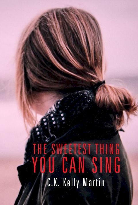 The Sweetest Thing You Can Sing(Kobo/電子書)