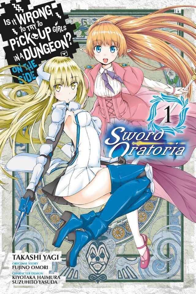  Is It Wrong to Try to Pick Up Girls in a Dungeon? On the Side: Sword Oratoria, Vol. 1 (manga)(Kobo/電子書)