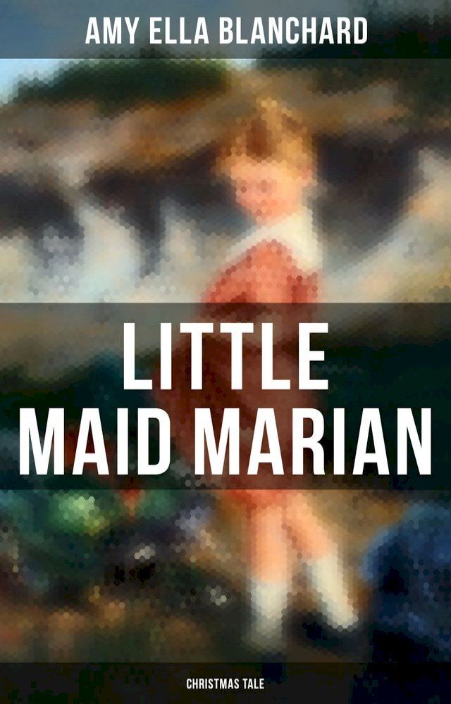  Little Maid Marian (Christmas Tale)(Kobo/電子書)