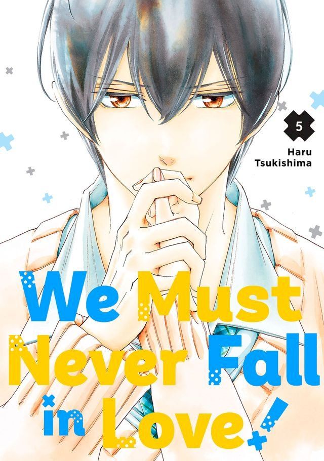  We Must Never Fall in Love! 5(Kobo/電子書)