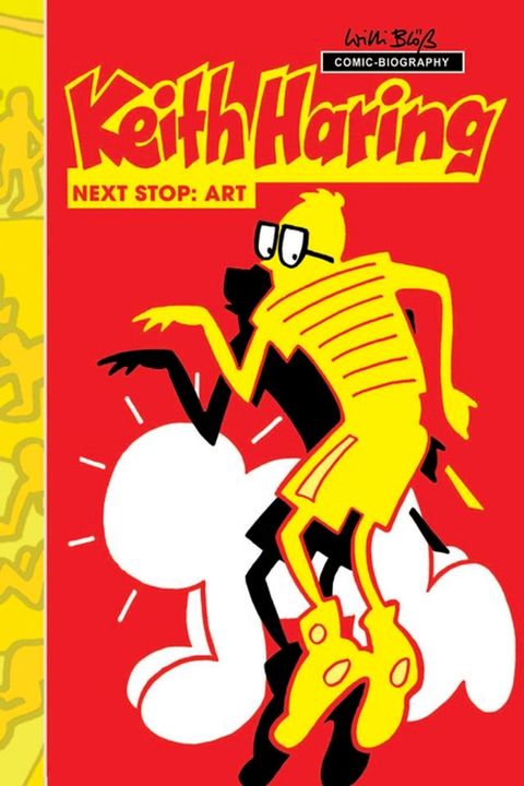 Milestones of Art: Keith Haring: Next Stop Art(Kobo/電子書)