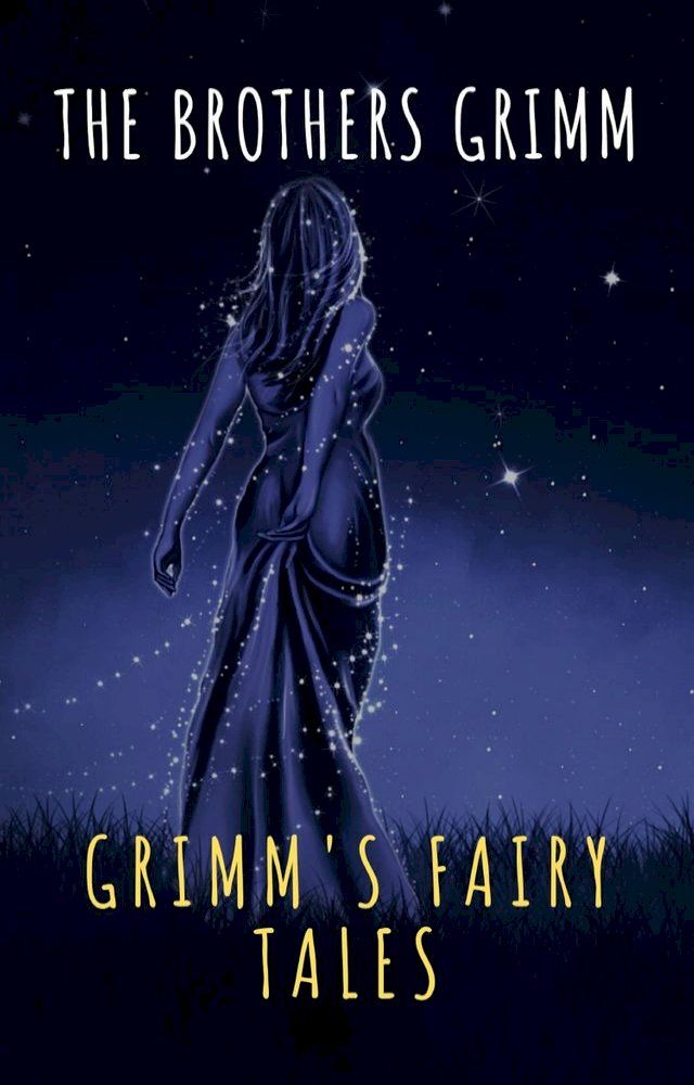  Grimm's Fairy Tales: Complete and Illustrated(Kobo/電子書)