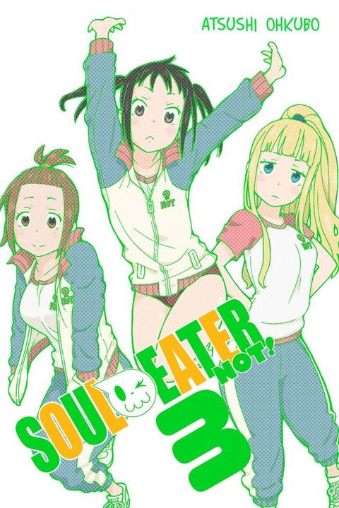 Soul Eater NOT!, Vol. 3(Kobo/電子書)