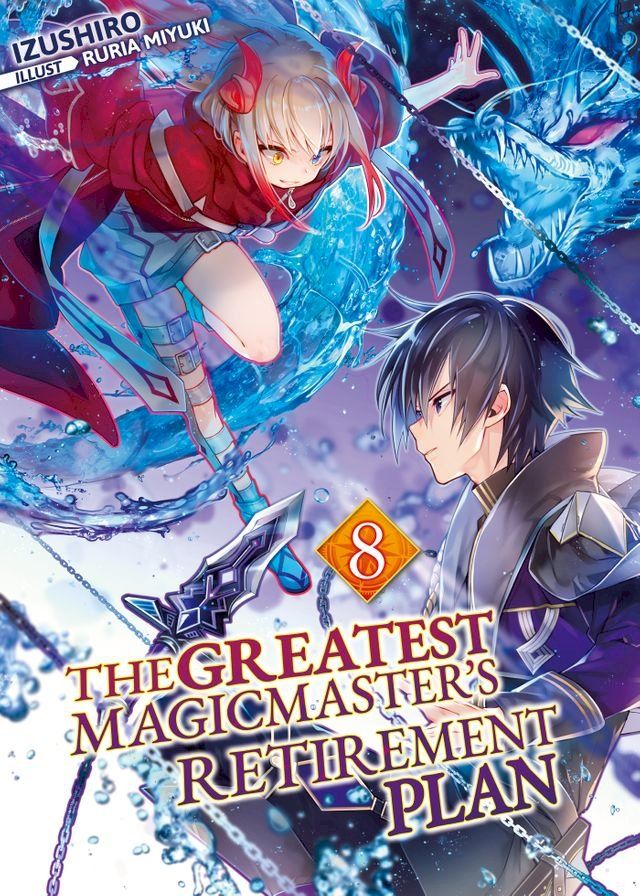  The Greatest Magicmaster's Retirement Plan: Volume 8(Kobo/電子書)