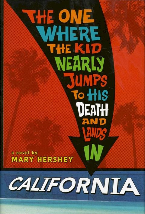 The One Where the Kid Nearly Jumps to His Death and Lands inCalifornia(Kobo/電子書)