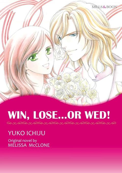 WIN, LOSE...OR WED! (Mills & Boon Comics)(Kobo/電子書)