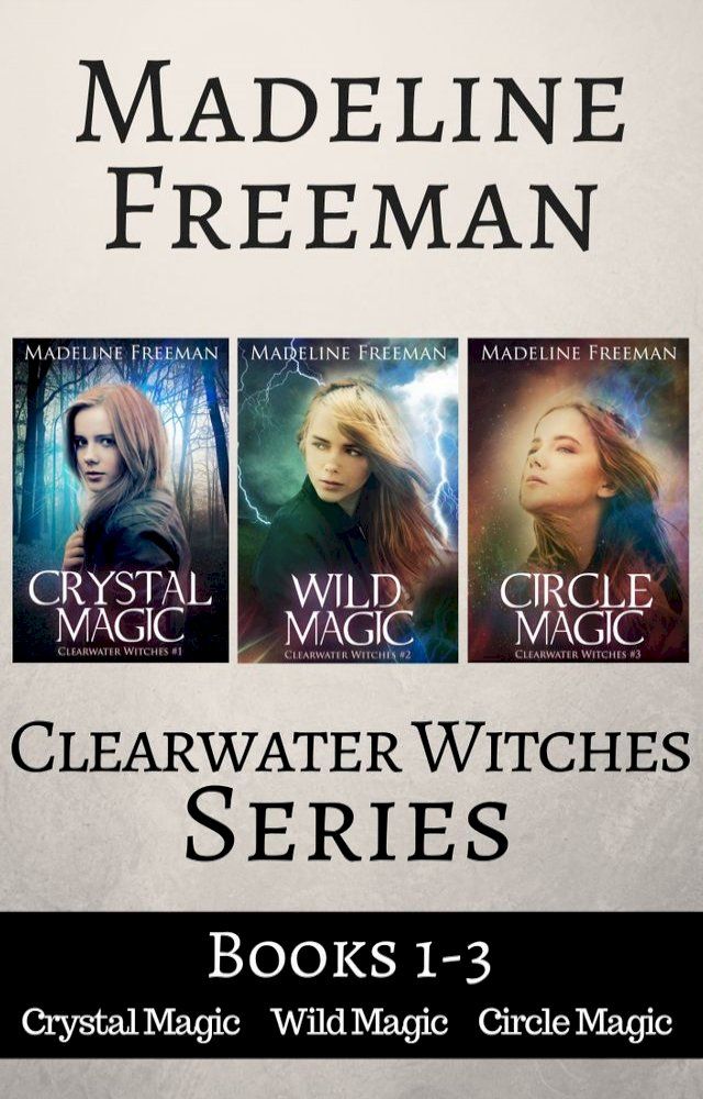  Clearwater Witches Box Set, Books 1-3: Crystal Magic, Wild Magic, & Circle Magic(Kobo/電子書)