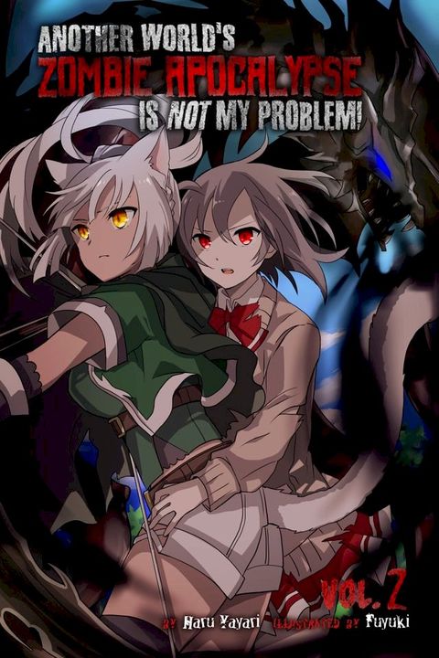 Another World’s Zombie Apocalypse Is Not My Problem! Volume 2(Kobo/電子書)