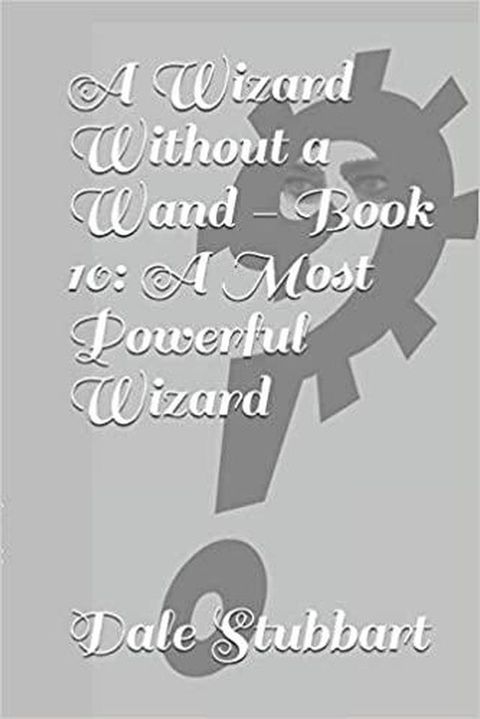 A Wizard Without a Wand - Book 10: A Most Powerful Wizard(Kobo/電子書)