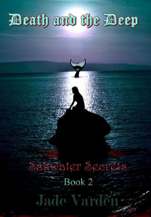 Saltwater Secrets, Book 2: Death and the Deep(Kobo/電子書)