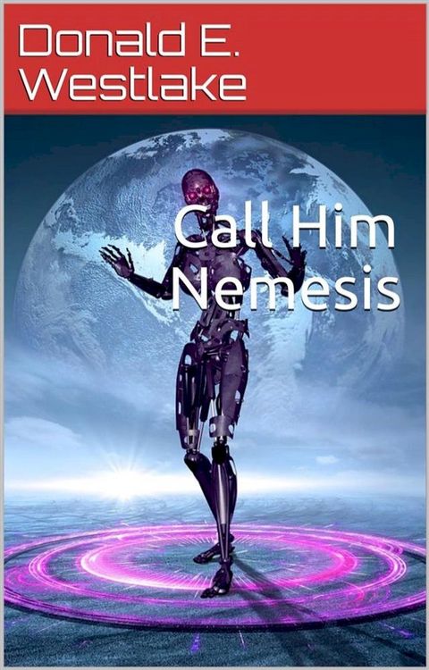 Call Him Nemesis(Kobo/電子書)