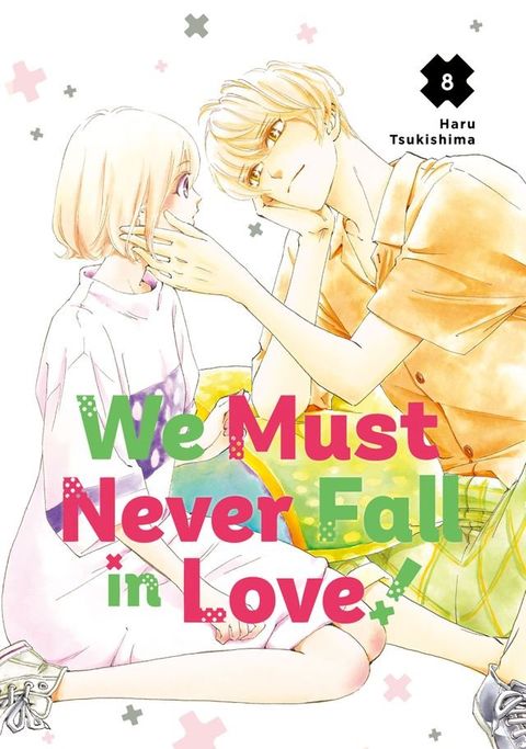 We Must Never Fall in Love 8(Kobo/電子書)