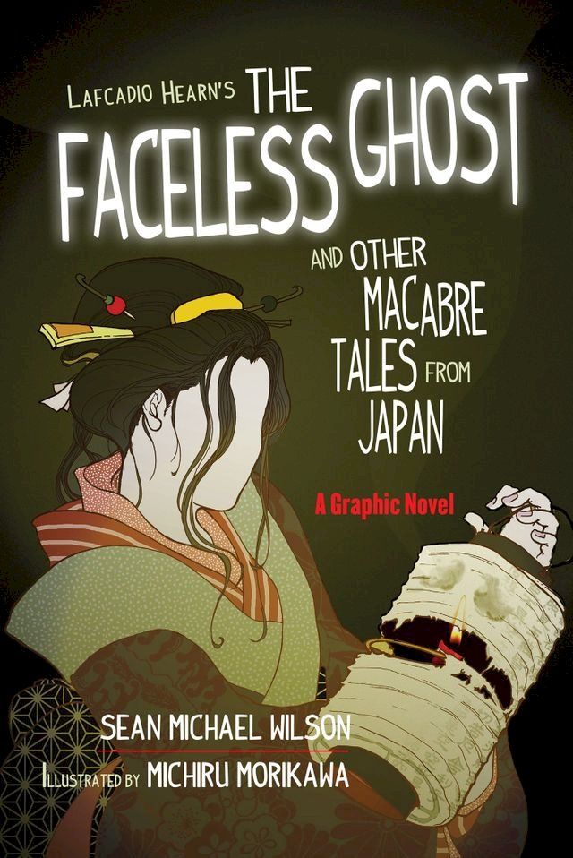  Lafcadio Hearn's "The Faceless Ghost" and Other Macabre Tales from Japan(Kobo/電子書)